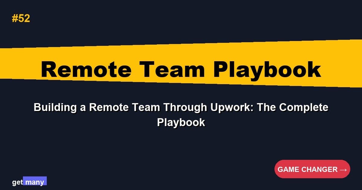 Building a Remote Team Through Upwork: The Complete Playbook