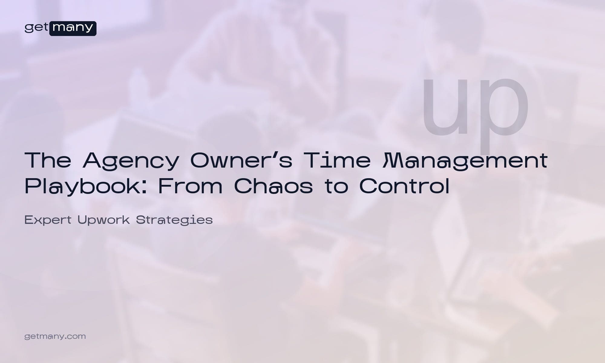 The Agency Owner's Time Management Playbook: From Chaos to Control