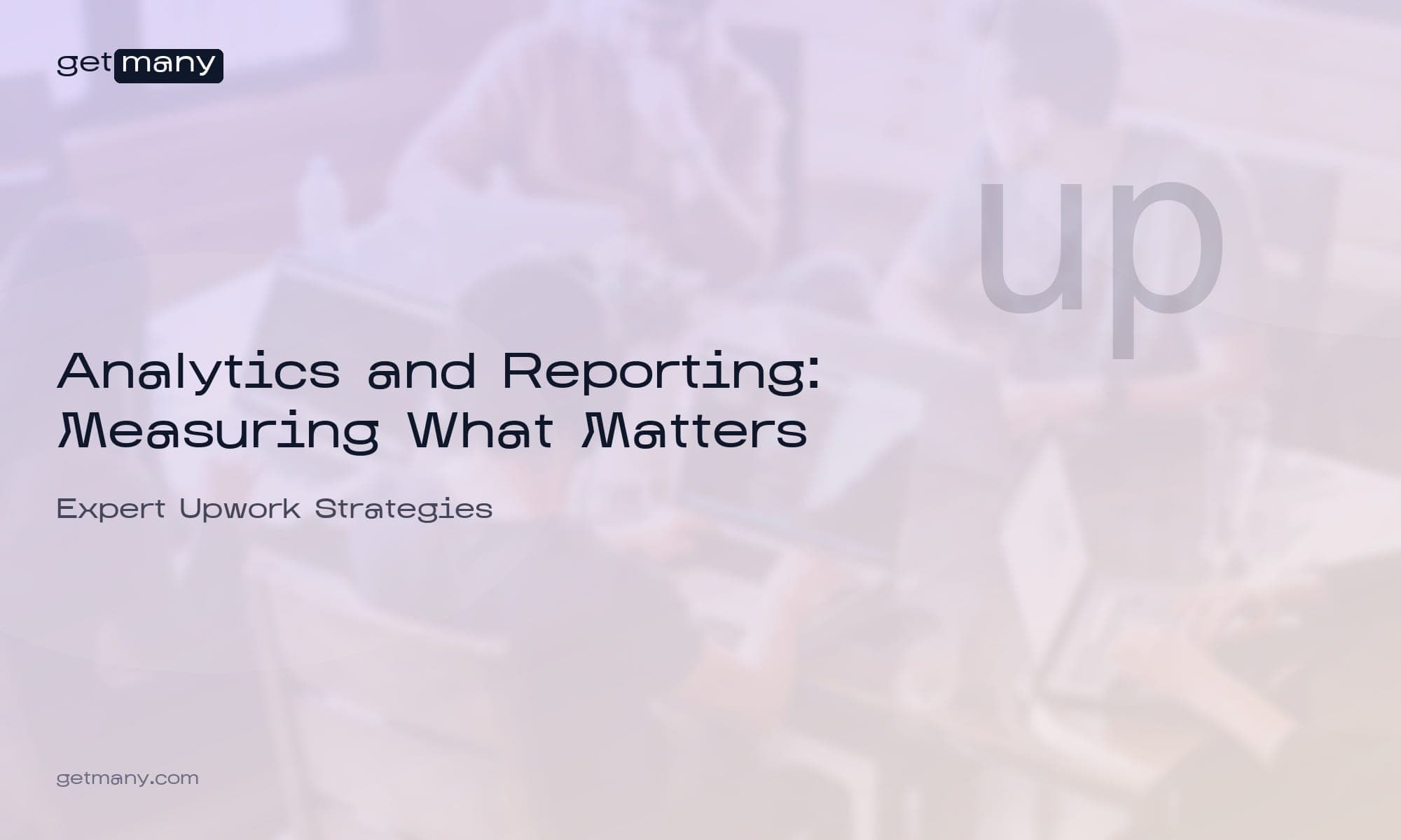 Analytics and Reporting: Measuring What Matters