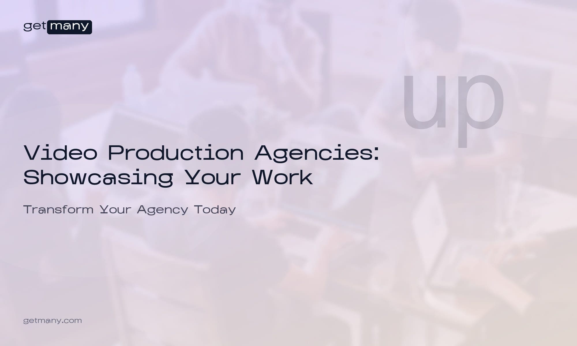 Video Production Agencies: Showcasing Your Work