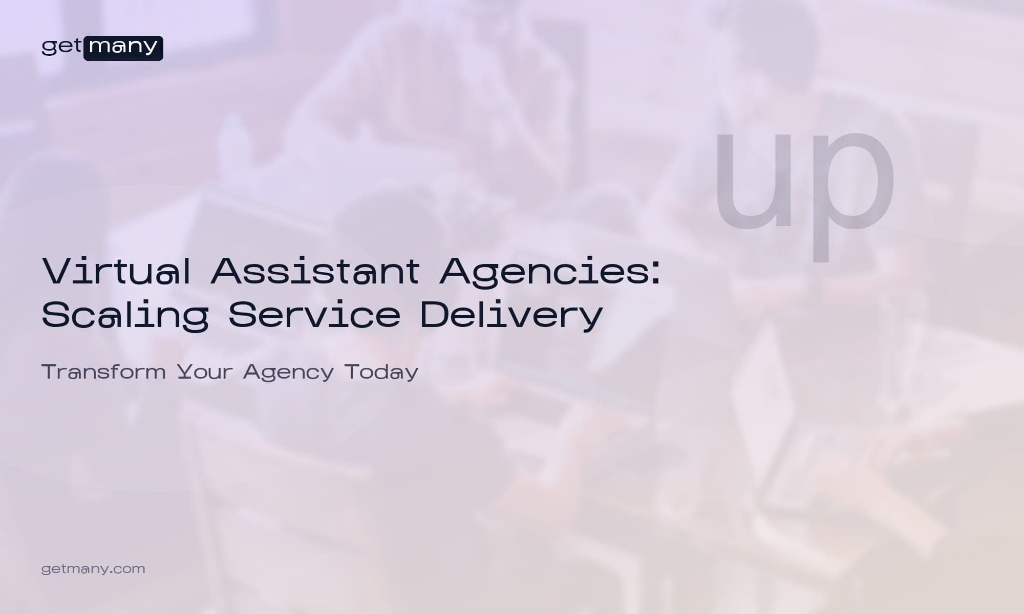 Virtual Assistant Agencies: Scaling Service Delivery