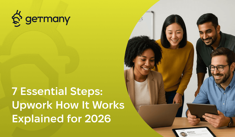 7 Essential Steps: Upwork How It Works Explained for 2026